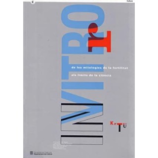 In Vitro. De les mitologies de la fertilitat als límits de la ciència